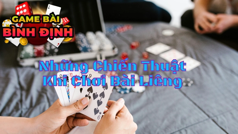 Những Chiến Thuật Mới Lạ Khi Chơi Bài Liêng "Bạn Chưa Bao Giờ Thấy"